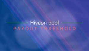 Hiveon pool payout threshold